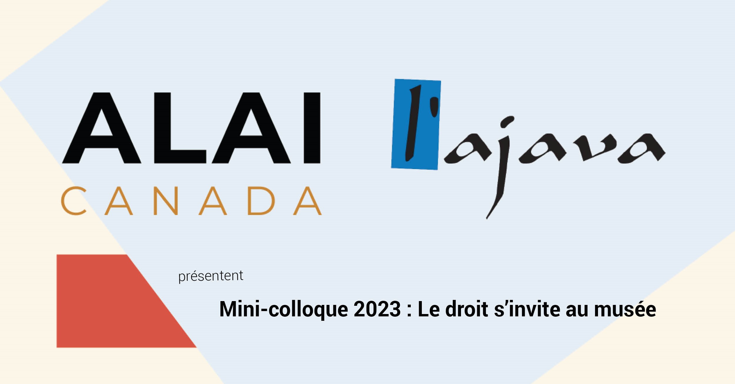 Mini-colloque « Le droit s’invite au musée. Enjeux juridiques des beaux-arts, entre préservation et transformation » de L&rsquo;ALAI et l&rsquo;AJAVA