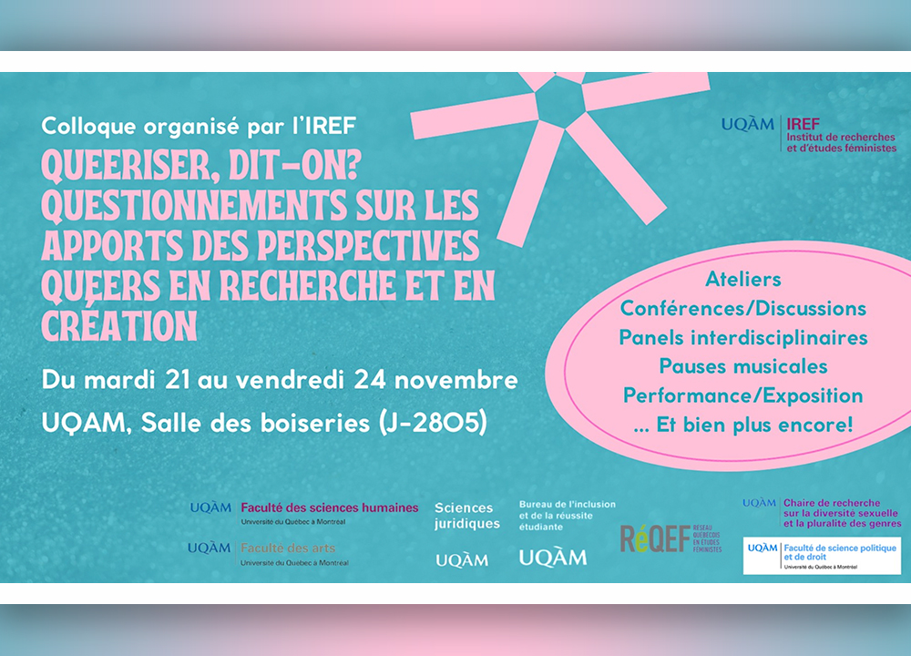 Colloque QUEER organisé par l’IREF du 20 au 25 novembre 2023 à l’UQAM