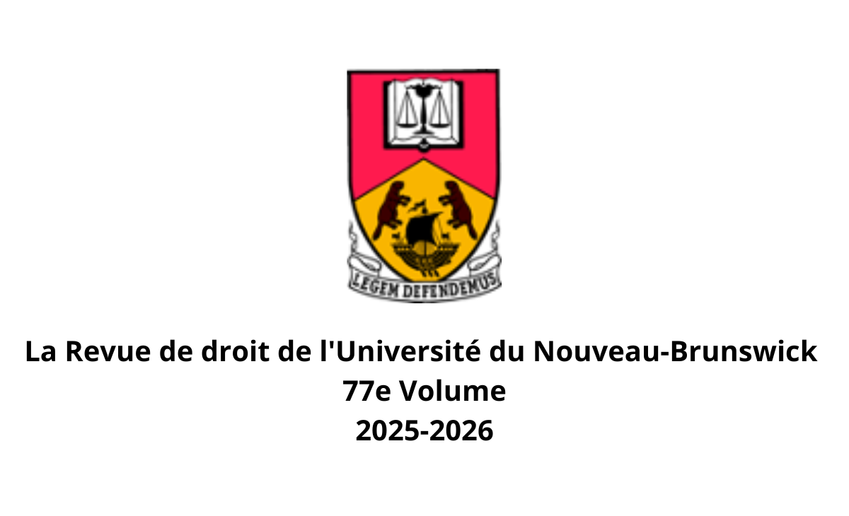 Appel à communications – Revue de droit de l’Université du Nouveau-Brunswick, Volume 77 (2025–2026)
