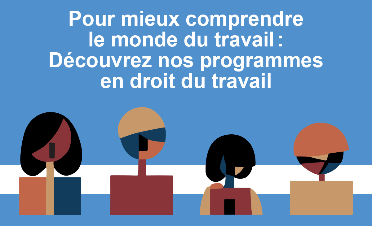 Pour mieux comprendre le monde du travail : Découvrez nos programmes en droit du travail