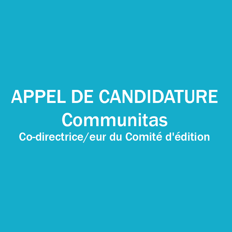 Appel de candidature  — Communitas  — Co-directrice/eur du Comité d&rsquo;édition