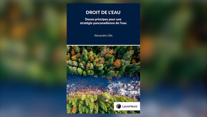 Droit de l&rsquo;eau : Douze principes pour une stratégie pancanadienne de l’eau