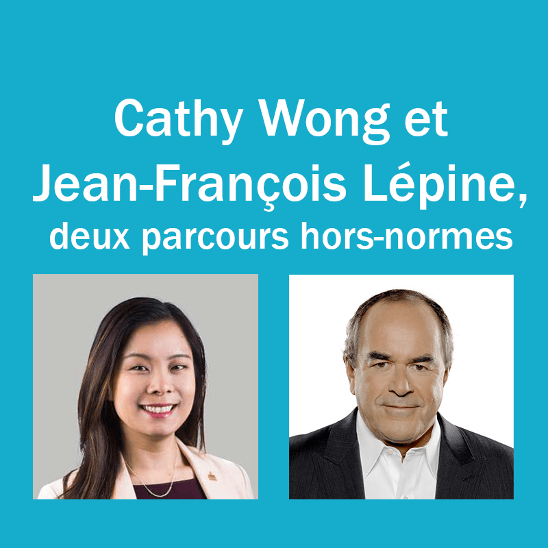 Cathy Wong et Jean-François Lépine, deux parcours hors-normes