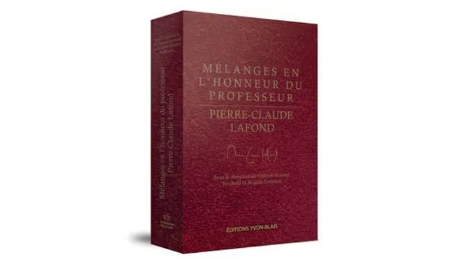 Mélanges en l&rsquo;honneur du professeur Pierre-Claude Lafond