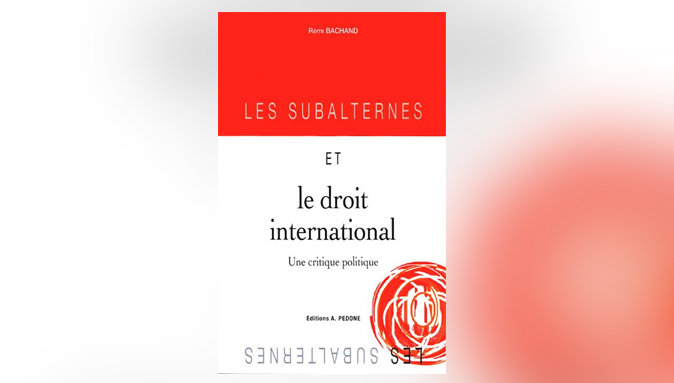 Les subalternes et le droit international, Une critique politique